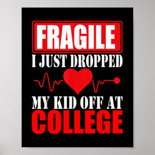 Fragil, dass ich gerade mein Kind in der Uni Paren Poster