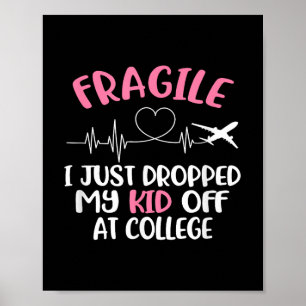 Fragil, dass ich gerade mein Kind in der Uni Paren Poster