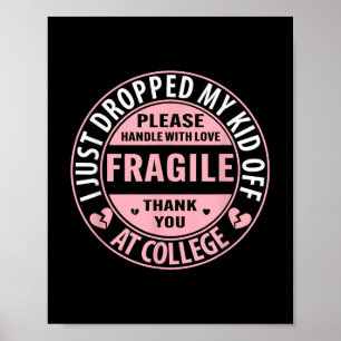 Fragil, dass ich gerade mein Kind in der Uni Paren Poster