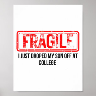 Fragil, dass ich gerade meinen Sohn bei der Uni ab Poster