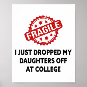 Fragil, dass ich meine Töchter gerade bei der Uni Poster