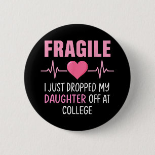 Fragil, dass ich meine Tochter gerade bei Uni abge Button