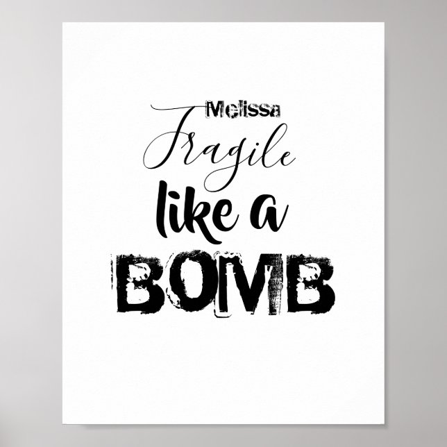 Fragil wie ein Personalisiertes Zitat einer Bombe Poster (Vorne)