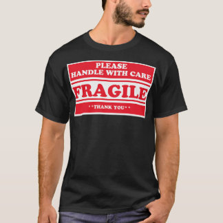 Fragile bitte mit mir umgehen T-Shirt