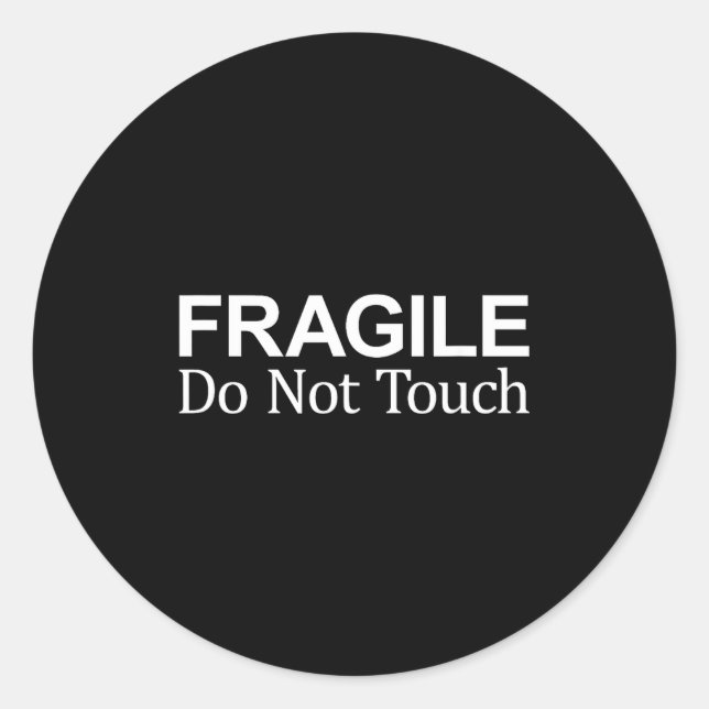 Fragile - Do Not Touch -  Runder Aufkleber (Vorderseite)