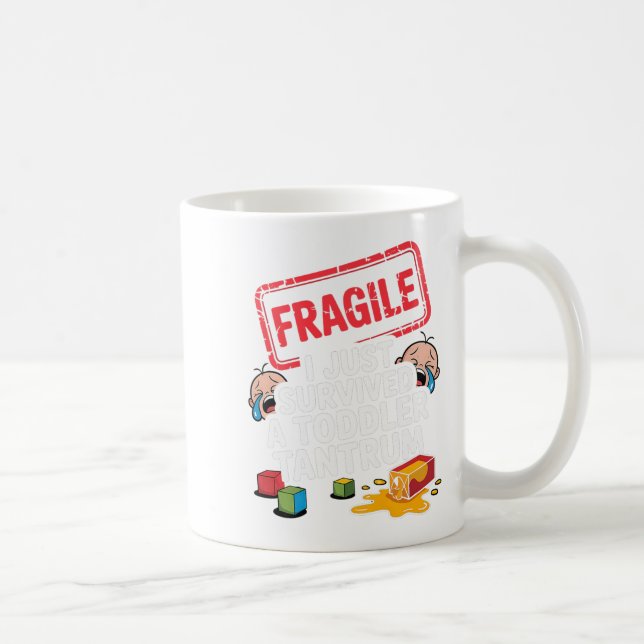 Fragile ich überlebte ein Kleinkind Tantrum Funny  Kaffeetasse (Rechts)
