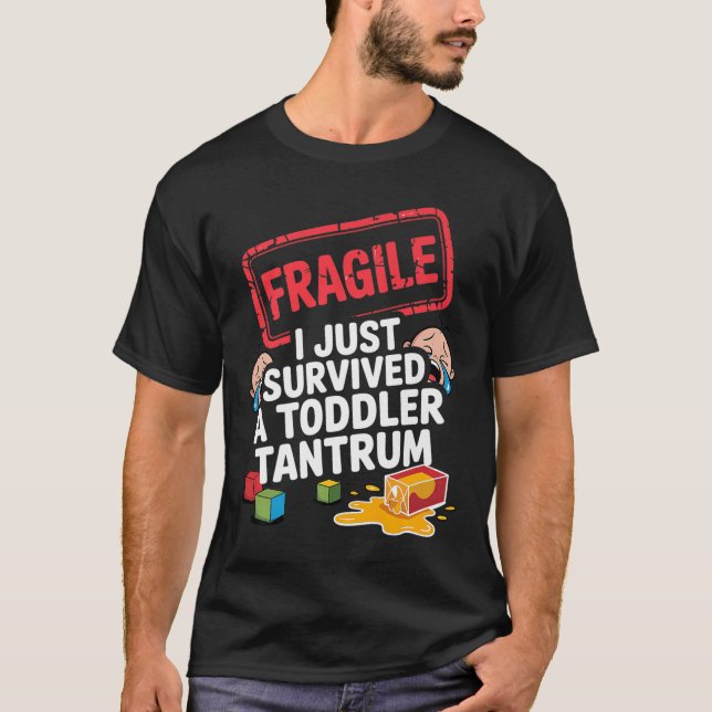 Fragile ich überlebte ein Kleinkind Tantrum Funny  T-Shirt (Vorderseite)