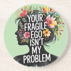 Fragile Männlichkeit Dein Ego ist nicht mein Probl Getränkeuntersetzer