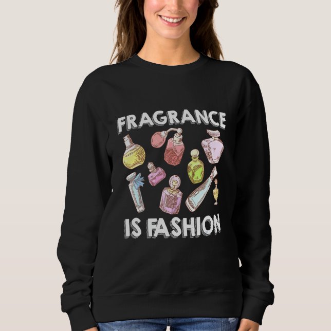 Fragrance ist Mode Sweatshirt (Vorderseite)