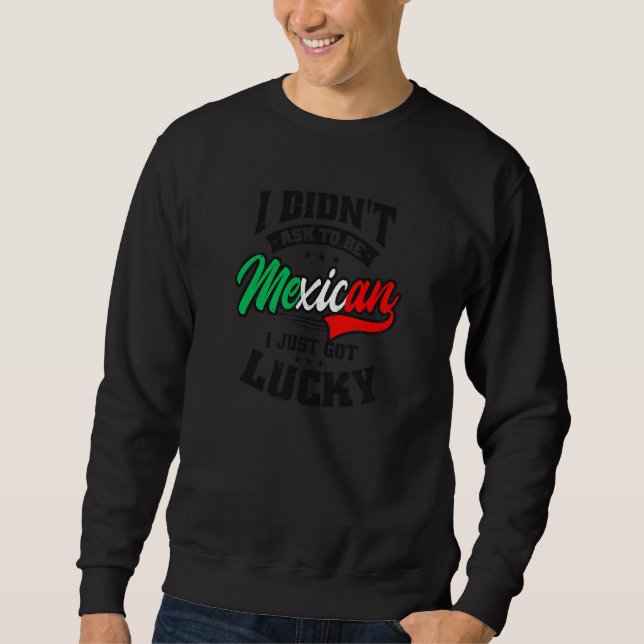 Fragte nicht, Mexikaner zu sein, Got Lucky Cinco d Sweatshirt (Vorderseite)