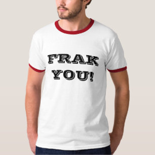 FRAK SIE! T - Shirt