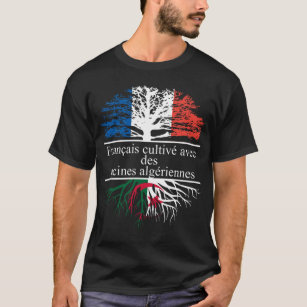 Français cultivé avec des racines algériennes T-Shirt