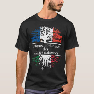 Français cultivé avec des racines italiennes T-Shirt