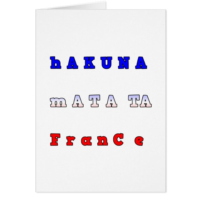 France HAKUNA MATATA BLEU BLANC ROUGE UNITÉ COULEU (Devant)