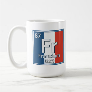 Francium - Frankreich Flaggenstaat Französisch-Wis Kaffeetasse