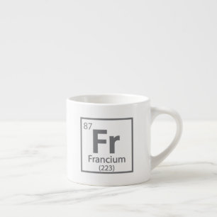Francium - Französische Wissenschaft Periodic Tabl Espressotasse