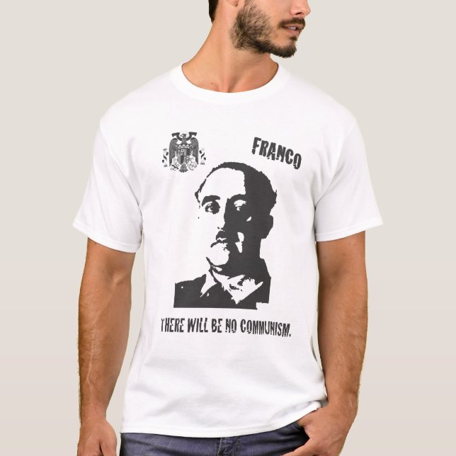 Franco dort ist kein Kommunismus T-Shirt (Vorderseite)