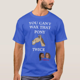 Frangela "Du kannst diesen Pony nicht zweimal weck T-Shirt