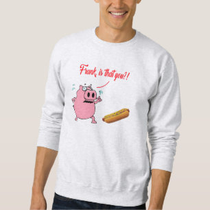 Frank, C'Est Toi ? Amusant Pork BBQ Sweat - shirt 