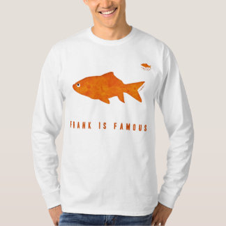 Frank ist berühmt T-Shirt