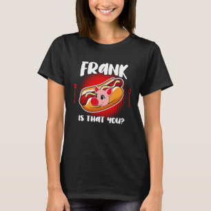 Frank ist du T-Shirt