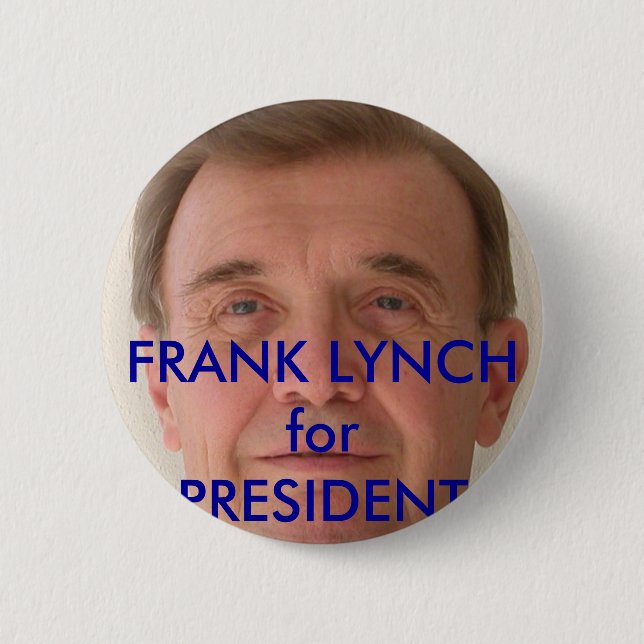 FRANK LYNCH für PRÄSIDENTENkampagnenknöpfe Button (Vorderseite)