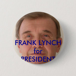 FRANK LYNCH für PRÄSIDENTENkampagnenknöpfe Button