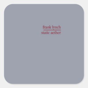 Frank Lynch - statischer Äther Quadratischer Aufkleber
