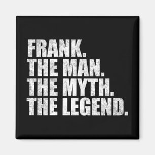 Frank Name, Frank der Mann der Mythos die Legende Magnet