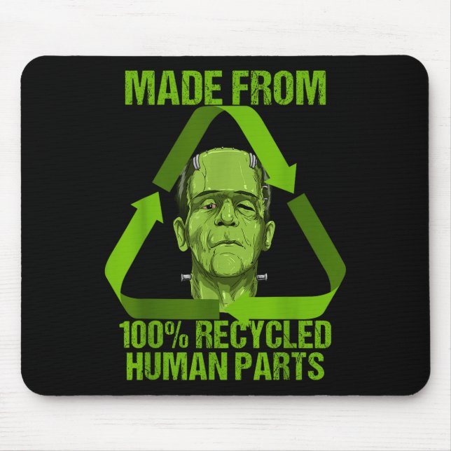 Frankenstein Made From 100% Recycled Human Parts H Mousepad (Vorne)