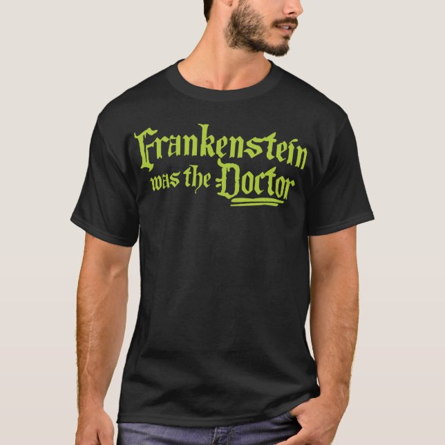 Frankenstein war Doktor T-Shirt (Vorderseite)
