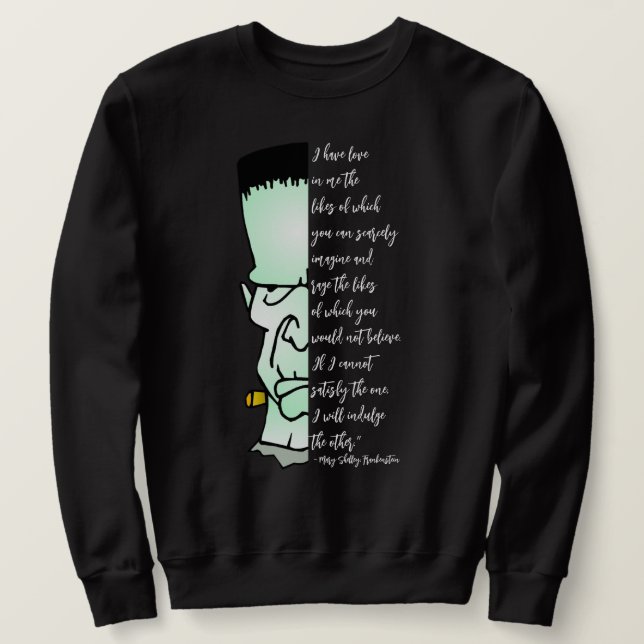 Frankensteins Monster, Shelley Liebe & Rage Quote Sweatshirt (Design vorne)
