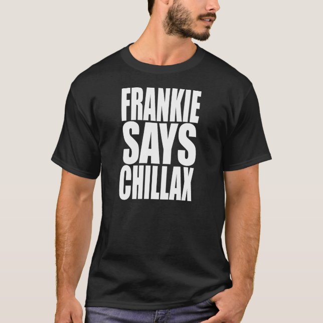 Frankie dit le T-shirt de Chillax (Devant)