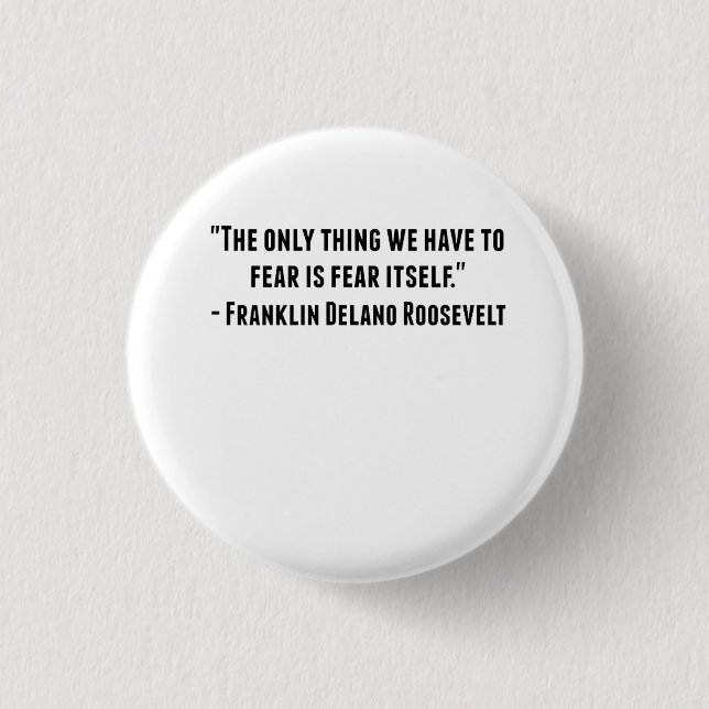 Franklin- Delano Rooseveltzitat Button (Vorderseite)