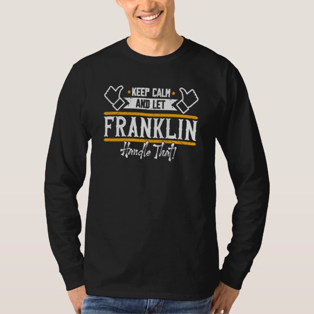 Franklin Keep Calm and let Franklin handle that T-Shirt (Vorderseite)