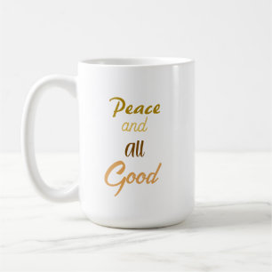 Franziskanischer Frieden und All Good Kaffeetasse