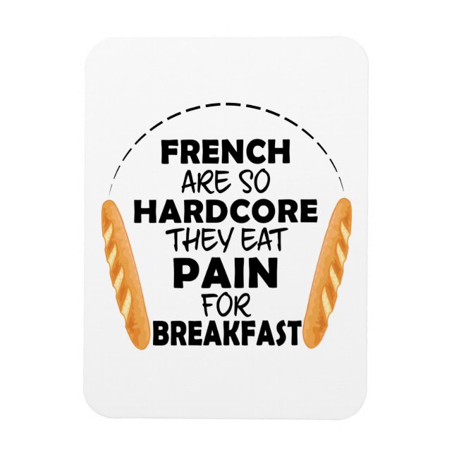 Franzosen essen Schmerzen für das Frühstück Funny  Magnet (Vertikal)