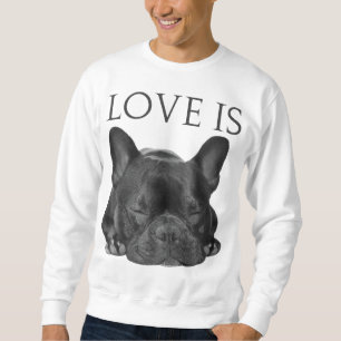 Französisch Bulldog Liebe ist Niedliche Frenchie H Sweatshirt