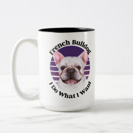 Französisch Bulldog lustiges Zitat Zwei-Tone-Tasse Zweifarbige Tasse