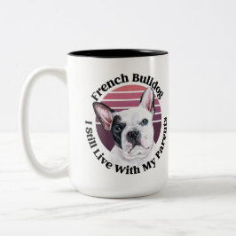 Französisch Bulldog lustiges Zitat Zwei-Tone-Tasse Zweifarbige Tasse