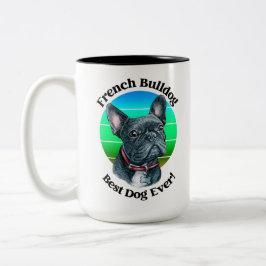 Französisch Bulldog lustiges Zitat Zwei-Tone-Tasse Zweifarbige Tasse