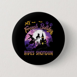 Französisch Bulldog Rides Shotgun Cool Halloween P Button