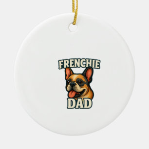 Französische Bulldogge mit FRENCHIE-VATERText für Keramik Ornament