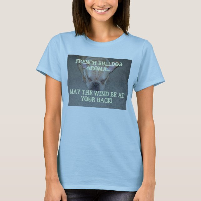 FRANZÖSISCHE BULLDOGGEN-AROMA….MAI DER WIND… T-Shirt (Vorderseite)