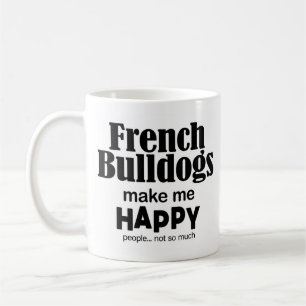 Französische Bulldogs machen mich glücklich Kaffeetasse