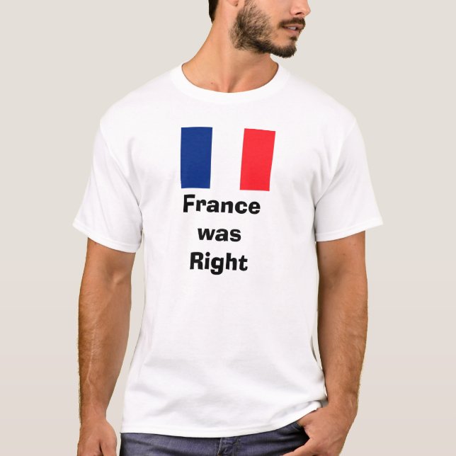 Französische Flagge, FrancewasRight T-Shirt (Vorderseite)