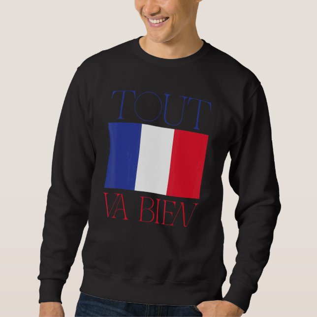 Französische Flagge Frankreich Roots Tout Va Bien Sweatshirt (Vorderseite)