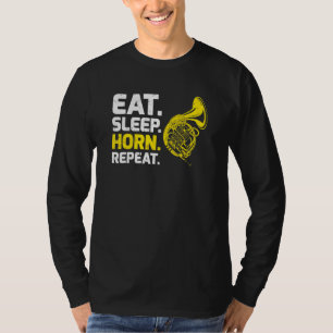 Französische Hornmusik Eat Sleep Horn wiederholen T-Shirt