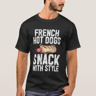 Französische Hot Dogs Snack mit Stil Hot Dog T-Shirt