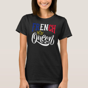 Französische Königin Frankreich - Frankreich - Fla T-Shirt
